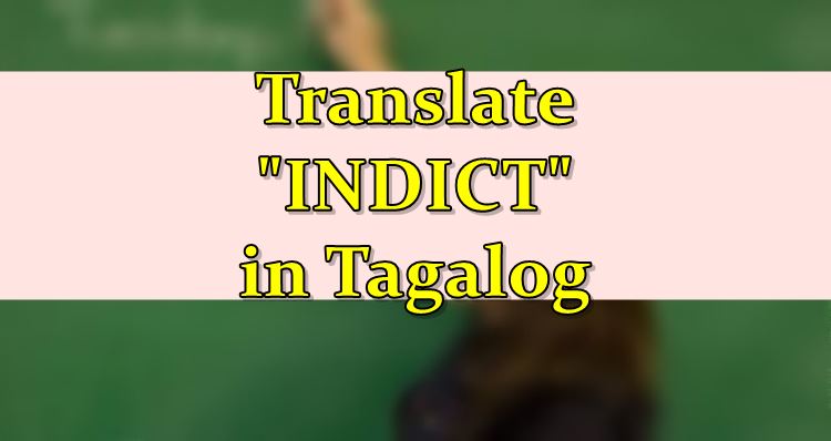 indict-in-tagalog-english-to-tagalog-translation