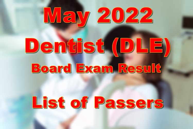 Dentist Board Exam Result May 2022 DLE List of Passers