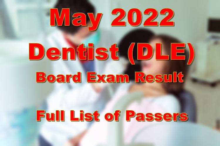 Dentist Board Exam Result May 2022 Dentistry DLE Full List of Passers