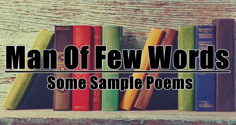 Man Of Few Words Poem