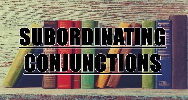 Subordinating Conjunctions