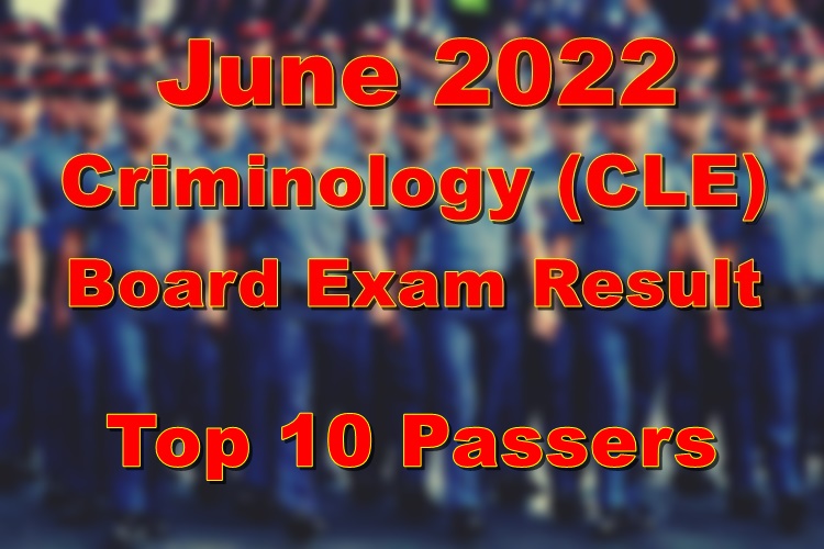 Criminology Board Exam Result June 2022 Top 10 Passers