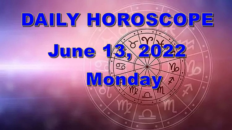 HOROSCOPE TODAY: Astrological Prediction for June 13, 2022 (Monday)