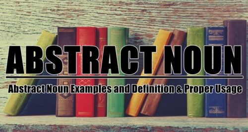 What Is Abstract Noun & Its Examples - Here's A Guide...