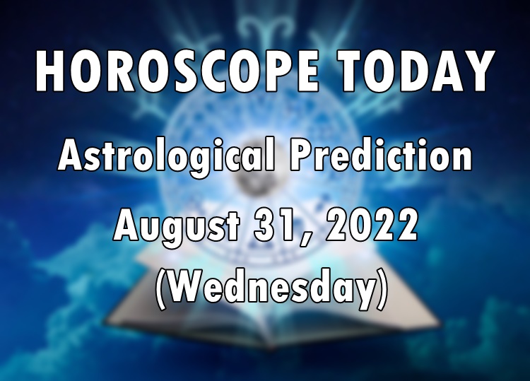 HOROSCOPE TODAY: Astrological Prediction For August 31, 2022 (Wednesday)