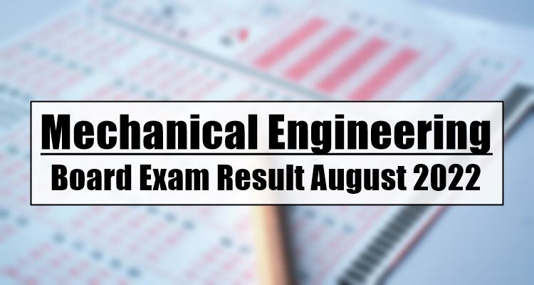 Mechanical Engineering Board Exam Result August 2022 Just Released