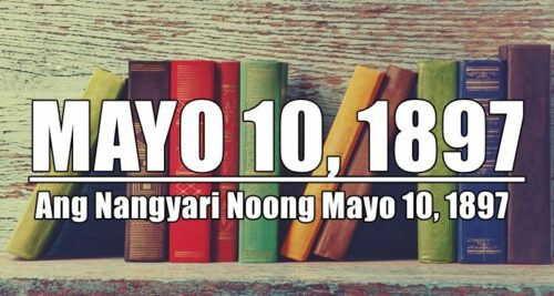 Mayo 10 1897 Pangyayari