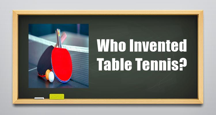 who-invented-table-tennis-the-history-of-table-tennis