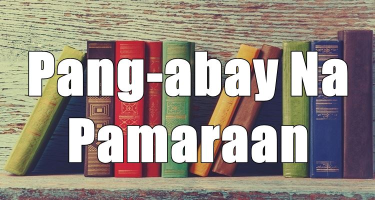 Pang-abay Na Pamaraan At Iba Pang Uri Ng Pang-abay