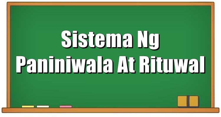 Sistema Ng Paniniwala At Rituwal