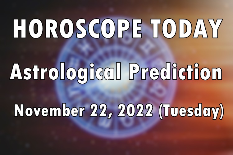 HOROSCOPE TODAY: Astrological Prediction For November 22, 2022 (Tuesday)