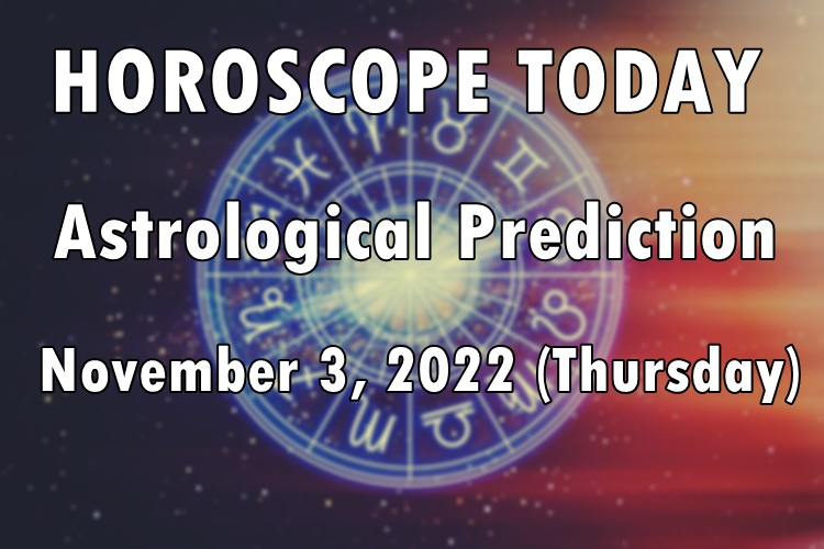 HOROSCOPE TODAY: Astrological Prediction For November 3, 2022 (Thursday)