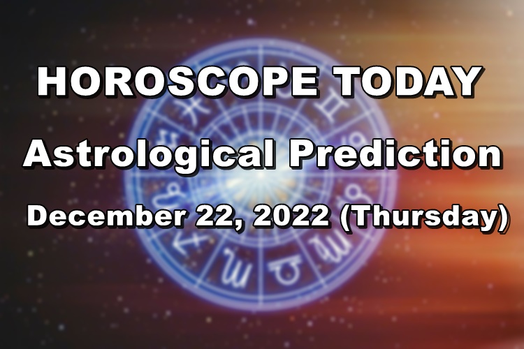 HOROSCOPE TODAY: Astrological Prediction For December 22, 2022 (Thursday)