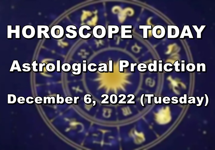 HOROSCOPE TODAY: Astrological Prediction For December 6, 2022 (Tuesday)