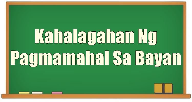 Kahalagahan Ng Pagmamahal Sa Bayan - Ano Ang Mga Ito?