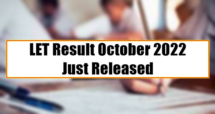 LET Result October 2022 Just Released