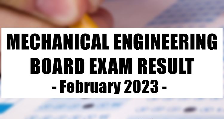 Mechanical Engineering Board Exam Result February 2023 Finally Released