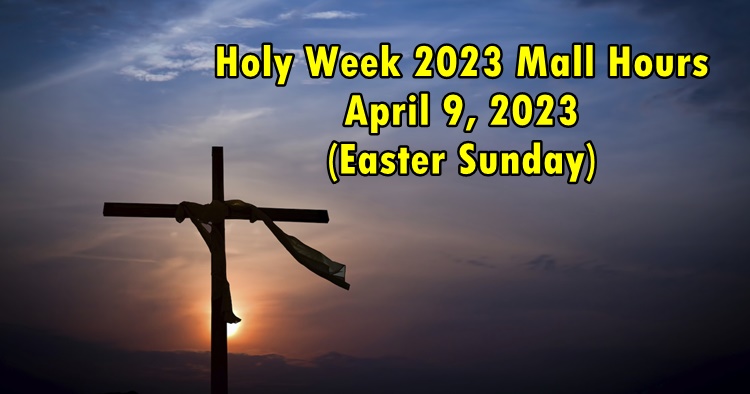 Holy Week 2023 Mall Hours Sunday
