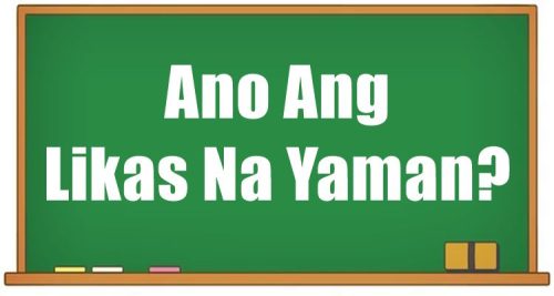 Ano Ang Likas Na Yaman