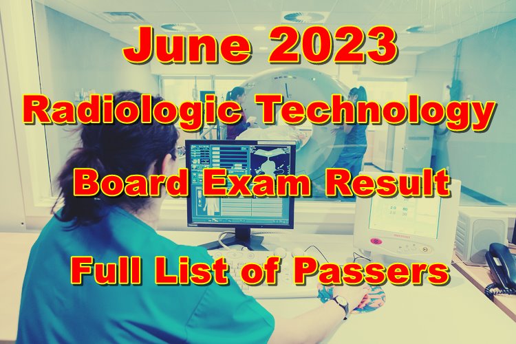 Radiologic Technology RadTech Board Exam Result June 2023