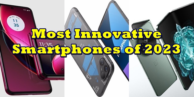 Smartphones That Showcase Highest Level Of Innovation In 2023 | PhilNews