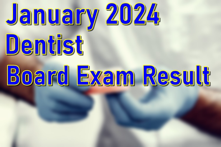 Dentist Board Exam Result January 2024 – DLE| PhilNews