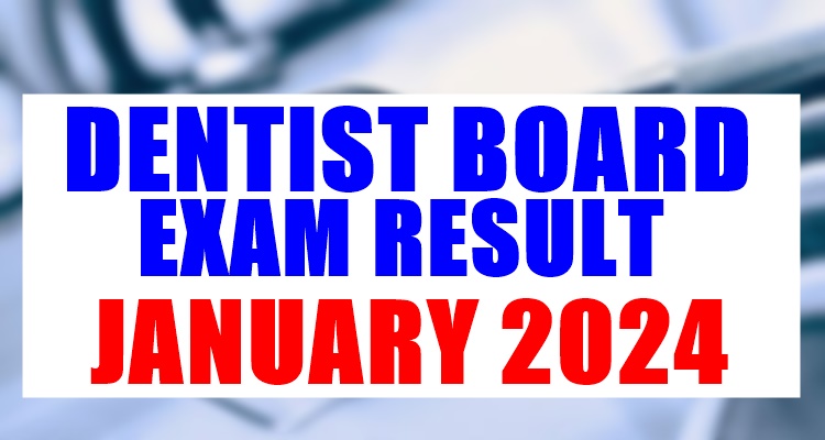 Dentist Board Exam Result January 2024 Just Released | PhilNews