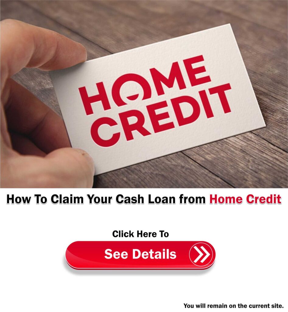 How To Claim Your Cash Loan from Home Credit