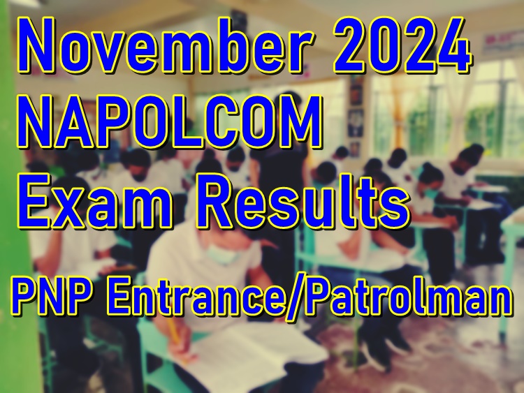 NAPOLCOM Exam Results November 2024 – PNP Entrance/Patrolman| PhilNews